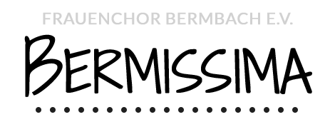 Bermissima - Frauenchor Bermbach e.V.